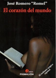 el corazon del mundo-jose "romel" romero-9788415916680