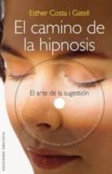 el camino de la hipnosis (+ dvd)-esther costa i gatell-9788415968580