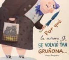 por que la señora g. se volvio tan gruñona y por que ahora vuelve a ser tan encantadora-sonja bougaeva-9788416003280