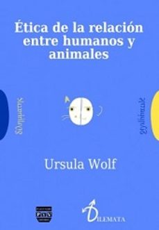 etica de la relacion entre humanos y animales-9788416032280