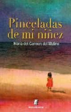 pinceladas de mi niñez-maria del carmen del molino-9788416085880