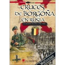 cruces de borgoña en rusia: la legion valona (1941-1945)-9788416200580