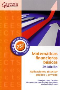 matematicas financieras basicas (2ª ed.): aplicaciones al sector publico y privado-9788416228980