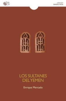 los sultanes de yemen-enrique mercado-9788416320080