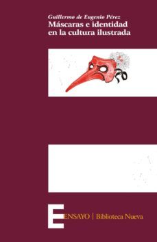 mascaras e identidad en la cultura ilustrada-guillermo de eugenio perez-9788416345380
