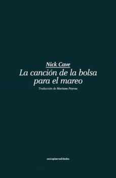 la cancion de la bolsa para el mareo (ebook)-nick cave-9788416358380