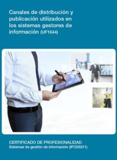 canales de distribucion y publicacion utilizados en los sistemas gestores de informacion (uf1644)-9788416360680