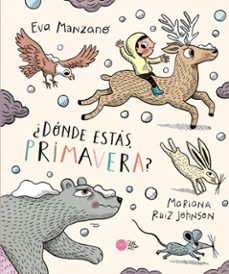 ¿donde estas, primavera?-eva manzano-mariana ruiz johnson-9788416427680