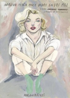 marilyn tenia once dedos en los pies-maria herreros-9788416489480
