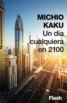 un dia cualquiera en 2100 (ebook)-michio kaku-9788416628780