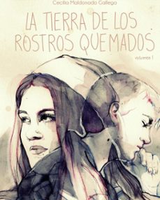 la tierra de los rostros quemados i (ebook)-cecilia maldonado gallego-9788416777280
