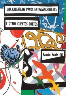 una cacería de pavos en massachusetts y otros cuentos (ebook)-ramon fanes gil-9788416882380