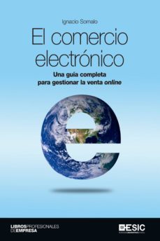 el comercio electronico. una guia completa para gestionar la venta online (ebook)-ignacio somalo-9788417129880