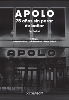 apolo: 75 años sin parar de bailar-eva espinet-9788417188580