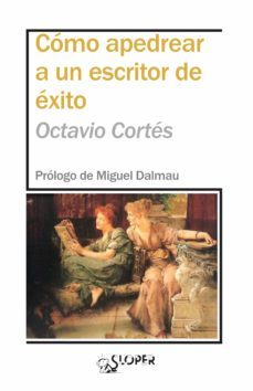 como apedrear a un escritor de exito (ebook)-octavio cortes oliveras-9788417200480