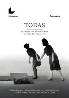 todas: cronica de la violencia contra las mujeres-9788417236380