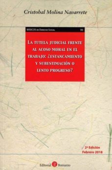 tutela judicial frente al acoso moral en el trabajo. estancamient o y subestimacion o lento progreso.-cristobal molina navarrete-9788417310080