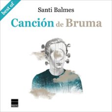 cancion de bruma (audiolibro)-santi balmes-9788417333980