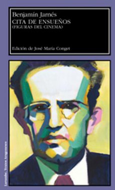 cita de ensueños: (figuras del cinema)-jose maria conget-benjamin jarnes-9788417358280