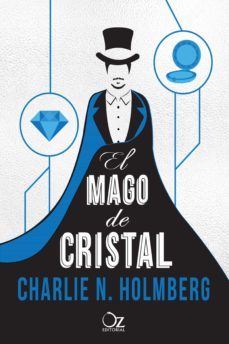 el mago de cristal (ebook)-charlie n. holmberg-9788417525880