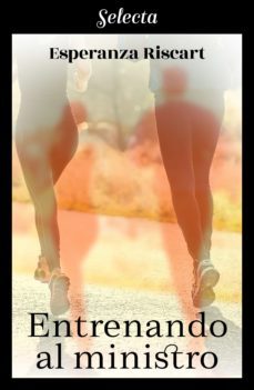entrenando al ministro (ebook)-esperanza riscart-9788417610180
