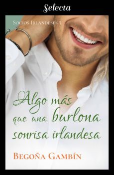 algo mas que una burlona sonrisa irlandesa (socios irlandeses 3) (ebook)-9788417616380