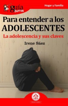  Para entender a los adolescentes : la adolescencia y sus claves