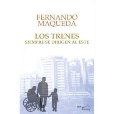 los trenes siempre se dirigen al este-fernando maqueda lopez-9788417707880