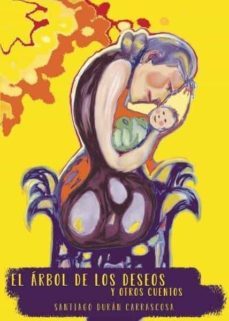 el arbol de los deseos y otros cuentos-santiago duran carrascosa-9788417878580