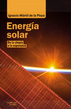 energia solar. de la utopia a la esperanza-ignacio martil de la plaza-9788418093180