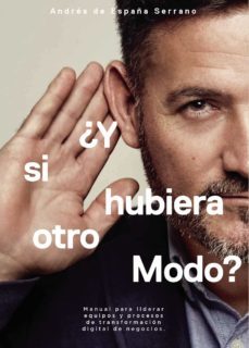¿y si hubiera otro modo? (ebook)-andres de españa serrano-9788418361180