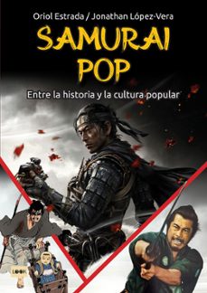 samurai pop-oriol estrada-jonathan lopez-vera-9788418703980