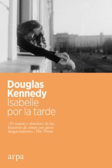 isabelle por la tarde (ebook)-douglas kennedy-9788418741180