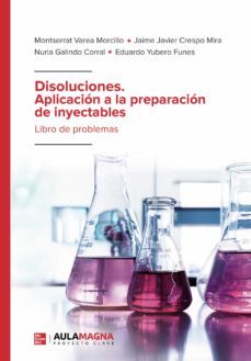 disoluciones. aplicacion a la preparacion de inyectables-montserrat varea morcillo-9788418808180