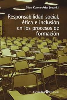 responsabilidad social, etica e inclusion en los procesos de formacion-cesar correa arias-9788418819780