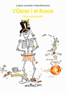 l oscar i el rusca. quin espectacle!-9788418900280