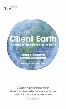 client earth: abogados en defensa de la tierra-james thornton-martin goodman-9788418927980