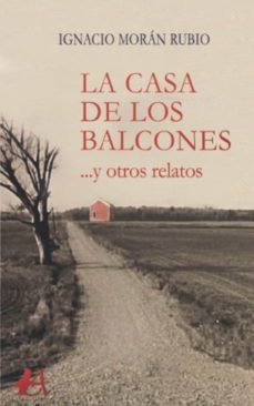 la casa de los balcones-ignacio moran rubio-9788418958380