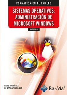 ifct125po sistemas operativos: administracion de microsoft windows-davi rodriguez de sepulveda maillo-9788418971280
