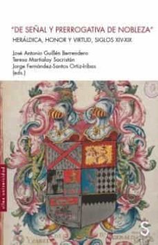 de señal y prerrogativa de nobleza-jose antonio guillen berrrendero-mª teresa martialay sacristan-j. fernandez santos ortiz iribas-9788419077080