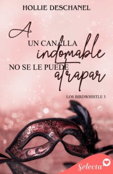 a un canalla indomable no se le puede atrapar (los birdwhistle 3) (ebook)-hollie deschanel-9788419116680
