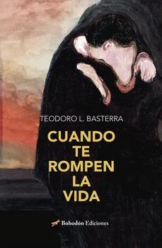 cuando te rompen la vida-teodoro lopez basterra-9788419404480