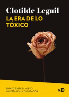 la era de lo toxico-clotilde leguil-9788419407580