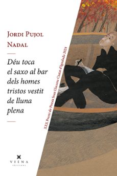 deu toca el saxo al bar dels homes tristos vestit de lluna plena-jordi pujol nadal-9788419474780