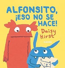 alfonsito, ¡eso no se hace!-daisy hirst-9788419475480