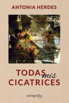 todas mis cicatrices-antonia herdes-9788419611680