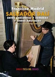 salvador dali entre anecdotas y sombras y otros articulos-francisco madrid-9788419617880