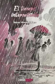el tiempo intermitente-antonio moreno espinosa-9788419671080
