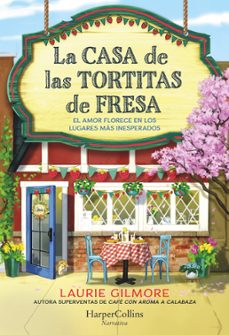 la casa de las tortitas de fresa-laurie gilmore-9788419809780
