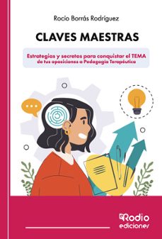 claves maestras   estrategias y secretos para conquistar el tema de tus oposiciones a pedagogia terapeutica-rocio borras rodriguez-9788419922380